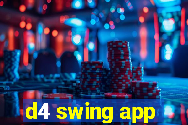 d4 swing app